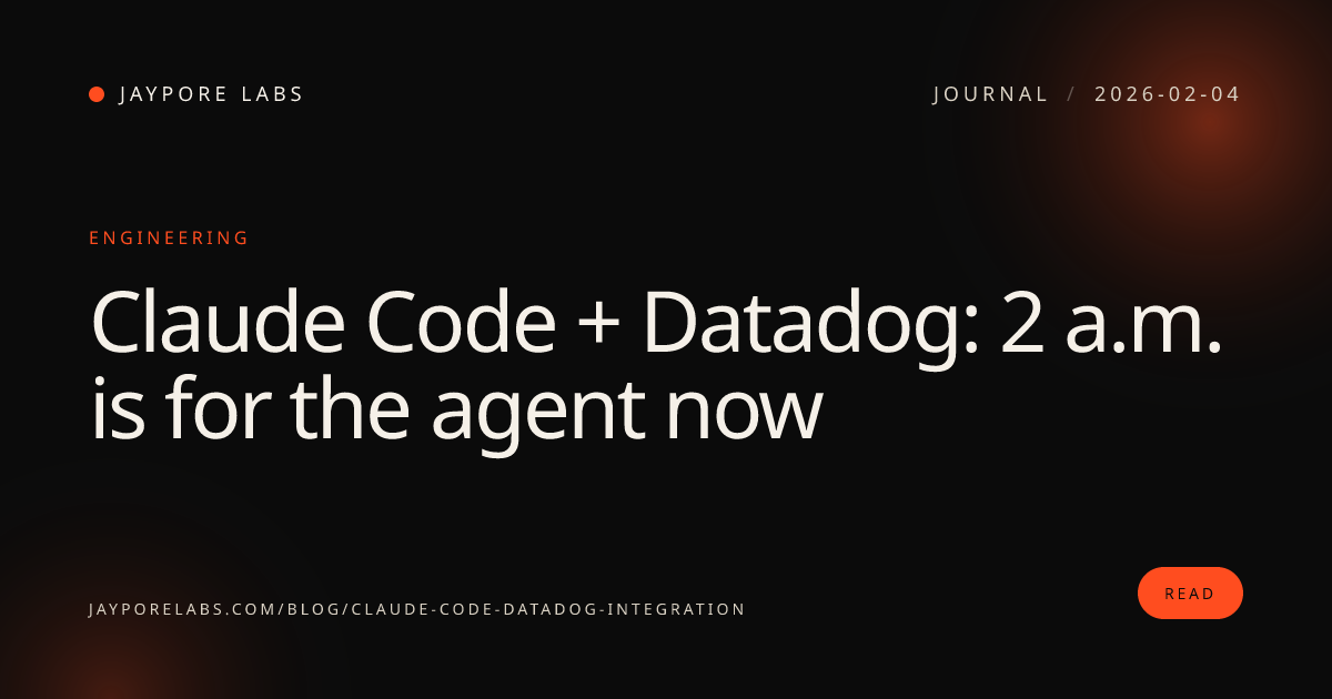 Claude Code + Datadog: 2 a.m. is for the agent now · Jaypore Labs
