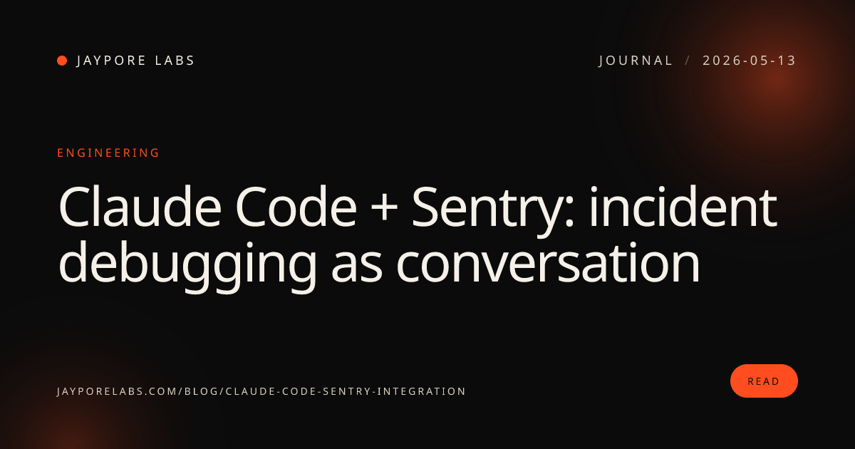 Claude Code + Sentry: incident debugging as conversation · Jaypore Labs